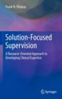 Image for Solution-Focused Supervision : A Resource-Oriented Approach to Developing Clinical Expertise