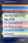 Image for The First Half of the Age of Oil : An Exploration of the Work of Colin Campbell and Jean Laherrere