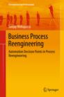Image for Business process reengineering: automation decision points in process reengineering