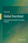 Image for Global overshoot  : contemplating the world&#39;s converging problems