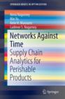 Image for Networks Against Time : Supply Chain Analytics for Perishable Products