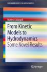 Image for From Kinetic Models to Hydrodynamics : Some Novel Results