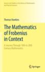 Image for The Mathematics of Frobenius in Context : A Journey Through 18th to 20th Century Mathematics