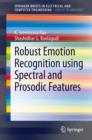 Image for Robust Emotion Recognition using Spectral and Prosodic Features