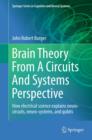 Image for Brain theory from a circuits and systems perspective: how electrical science explains neuro-circuits, neuro-systems, and qubits