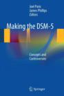 Image for Making the DSM-5  : concepts and controversies