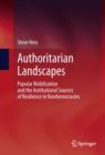 Image for Authoritarian Landscapes: Popular Mobilization and the Institutional Sources of Resilience in Nondemocracies