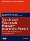 Image for Topics in model validation and uncertainty quantification, volume 5: proceedings of the 31st IMAC, a conference on structural dynamics, 2013 : 41