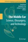 Image for The Middle Ear : Science, Otosurgery, and Technology