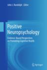 Image for Positive Neuropsychology: Evidence-Based Perspectives on Promoting Cognitive Health : 38
