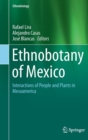 Image for Ethnobotany of Mexico  : interactions of people and plants in Mesoamerica