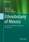 Image for Ethnobotany of Mexico: Interactions of People and Plants in Mesoamerica