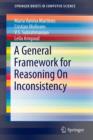 Image for A General Framework for Reasoning On Inconsistency