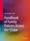 Image for Handbook of family policies across the globe