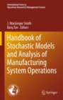Image for Handbook of Stochastic Models and Analysis of Manufacturing System Operations
