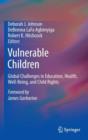 Image for Vulnerable Children : Global Challenges in Education, Health, Well-Being, and Child Rights
