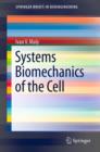 Image for Systems biomechanics of the cell : 1