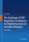 Image for The Challenge of CMC Regulatory Compliance for Biopharmaceuticals
