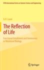 Image for The Reflection of Life : Functional Entailment and Imminence in Relational Biology