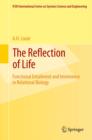 Image for The reflection of life: functional entailment and imminence in relational biology