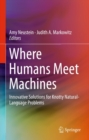 Image for Where humans meet machines: innovative solutions for knotty natural-language problems