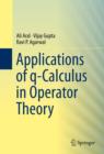 Image for Applications of q-calculus in operator theory