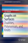 Image for Graphs on Surfaces: Dualities, Polynomials, and Knots