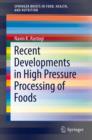 Image for Recent Developments in High Pressure Processing of Foods