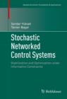 Image for Stochastic networked control systems: stabilization and optimization under information constraints