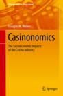 Image for Casinonomics: the socioeconomic impacts of the casino industry