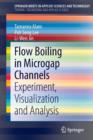 Image for Flow Boiling in Microgap Channels : Experiment, Visualization and Analysis