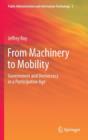 Image for From Machinery to Mobility : Government and Democracy in a Participative Age