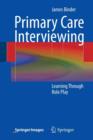 Image for Primary care interviewing  : learning through role play