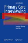 Image for Primary care interviewing: learning through role play