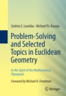 Image for Problem-solving and selected topics in Euclidean geometry: in the spirit of the Mathematical Olympiads