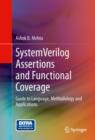 Image for SystemVerilog Assertions and Functional Coverage: Guide to Language, Methodology and Applications