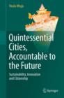 Image for Quintessential Cities, Accountable to the Future: Sustainability, Innovation and Citizenship