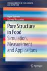 Image for Pore Structure in Food : Simulation, Measurement and Applications