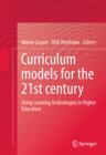 Image for Curriculum Models for the 21st Century: Using Learning Technologies in Higher Education