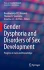 Image for Gender dysphoria and disorders of sex development  : progress in care and knowledge