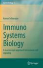 Image for Immuno Systems Biology : A macroscopic approach for immune cell signaling