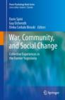 Image for War, community, and social change: collective experiences in the former Yugoslavia