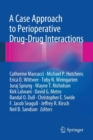 Image for A Case Approach to Perioperative Drug-Drug Interactions