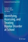 Image for Identifying, Assessing, and Treating Bipolar Disorder at School