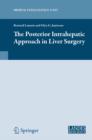 Image for Posterior Intrahepatic Approach in Liver Surgery