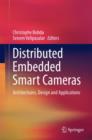 Image for Distributed embedded smart cameras  : architectures, design and applications