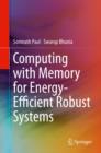Image for Computing with Memory for Energy-Efficient Robust Systems