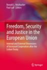 Image for Freedom, security, and justice in the European union: internal and external dimensions of increased cooperation after the Lisbon Treaty