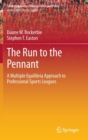 Image for The Run to the Pennant : A Multiple Equilibria Approach to Professional Sports Leagues
