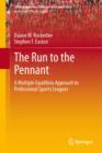 Image for Run to the pennant: a multiple equilibria approach to professional sports leagues : 5
